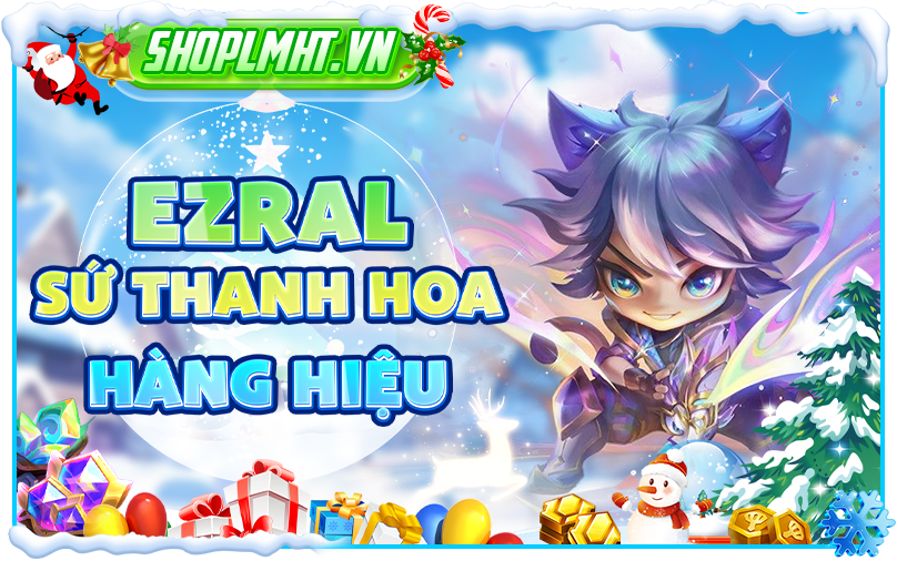 Ezreal Sứ Thanh Hoa Tí Nị - Hàng Hiệu